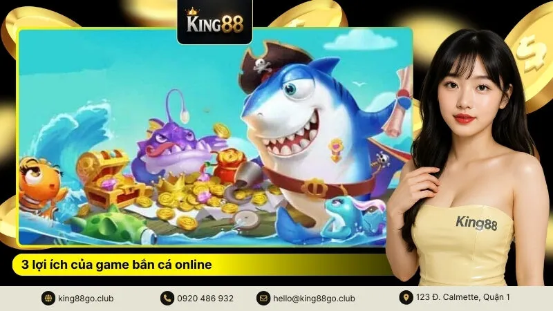 3 lợi ích của game bắn cá online