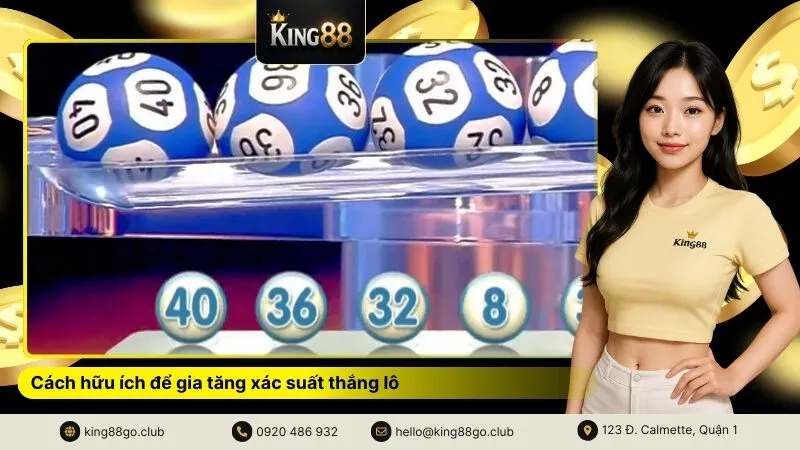 Cách hữu ích để gia tăng xác suất thắng lô