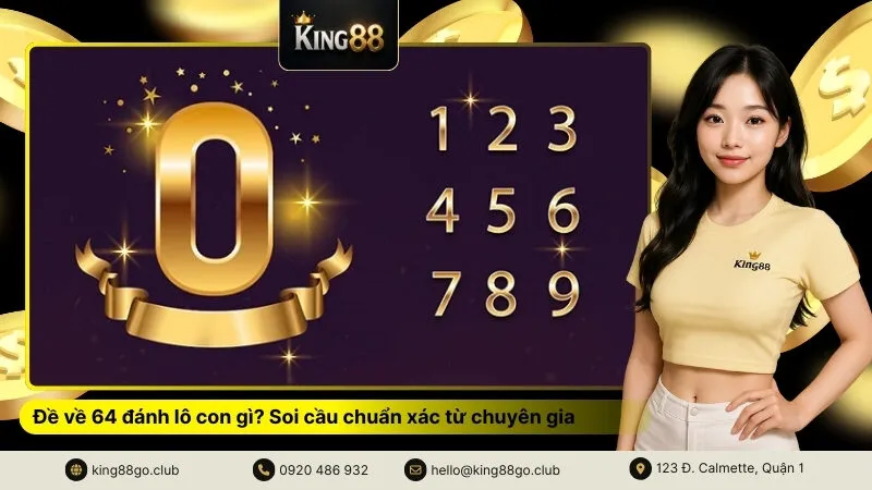 Khám phá bí mật ẩn sau số lô 64