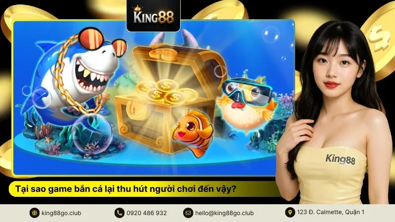 Tại sao game bắn cá lại thu hút người chơi đến vậy