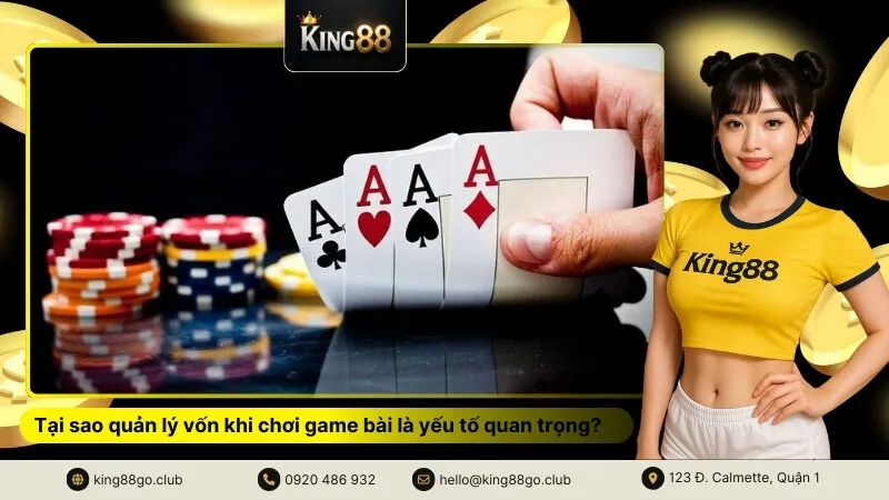 Tại sao quản lý vốn khi chơi game bài là yếu tố quan trọng
